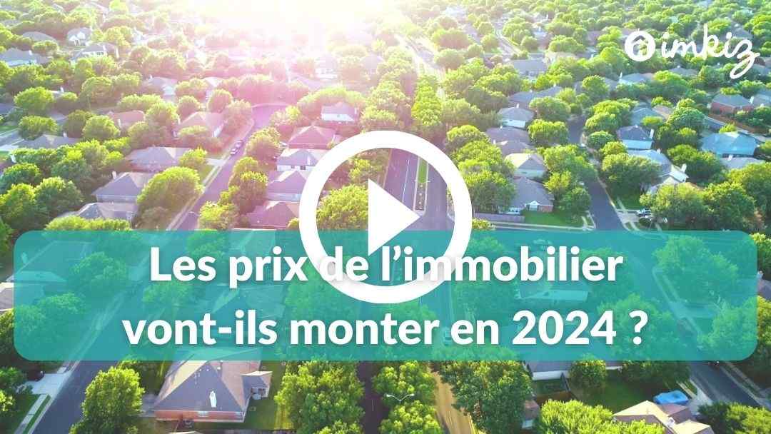 Les Prix De L'immobilier Vont-ils Monter En 2024